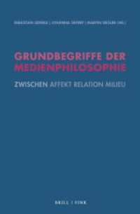 Grundbegriffe der Medienphilosophie : Zwischen Affekt Relation Milieu. Festschrift für Christiane Voss （2024. VIII, 490 S. 13 Farbabb., 28 SW-Abb. 23.5 cm）