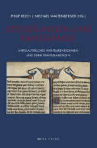 Steigerungen und Randgänge : Mittelalterliches Aventiurenerzählen und seine Transzendenzen (Philologie des Abenteuers 8) （2025. XXIV, 372 S. 3 SW-Zeichn., 10 Farbabb. 23.5 cm）