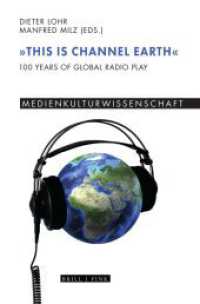 "This is Channel Earth" : 100 Years of Global Radio Play (Medienkulturwissenschaft 7) （2024. XXX, 420 S. 62 SW-Abb., 3 Farbabb., 2 Tabellen, 3 SW-Zeichn. 23.）