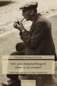 "Ich war Arbeiterfotograf, ohne es zu wissen" : Walter Ballhause und sein Album Soziale Fotos (Vita Activa) （2025. X, 484 S. 53 SW-Abb., 44 Farbabb., 2 Ktn. 23.5 cm）