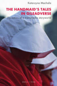 The Handmaid's Tales in Gileadverse : Dynamics of a transmedia storyworld （2024. XII, 195 S. 20 SW-Abb., 10 Farbabb., 3 Tabellen. 23.5 cm）