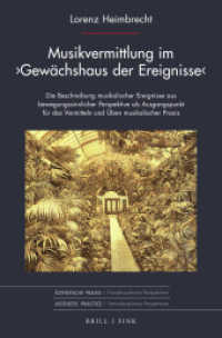 Musikvermittlung im 'Gewächshaus der Ereignisse' : Die Beschreibung musikalischer Ereignisse aus bewegungssinnlicher Perspektive als Ausgangspunkt für das Vermitteln und Üben musikalischer Praxis (Ästhetische Praxis 9) （2024. XXII, 395 S. 8 SW-Abb. 23.5 cm）