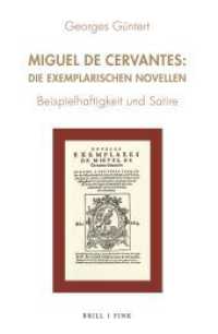 Miguel de Cervantes: Die Exemplarischen Novellen : Beispielhaftigkeit und Satire （2024. XII, 210 S. 1 SW-Zeichn. 23.5 cm）