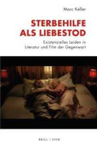 Sterbehilfe als Liebestod : Existenzielles Leiden in Literatur und Film der Gegenwart （2024. XII, 428 S. 23.5 cm）