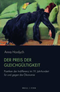 Der Preis der Gleichgültigkeit : Poetiken der Indifferenz im 19. Jahrhundert für und gegen die Ökonomie (Periplous, Münchener Studien zur Literaturwissenschaft) （2025. X, 386 S. 10 Farbzeichn. 23.5 cm）