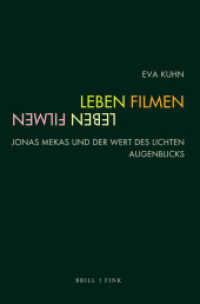 Leben, Filmen : Jonas Mekas und der Wert des lichten Augenblicks (Film Denken) （2025. XII, 178 S. 56 SW-Abb., 30 Farbabb. 23.5 cm）