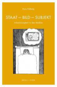 Staat - Bild - Subjekt : Arbeitslosigkeit in den Medien (Literatur und Ökonomie 15) （2025. 450 S. 5 Farbabb., 95 SW-Abb. 23.5 cm）