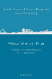 Virtuosität in der Krise : Techniken der Selbstbehauptung im 17. Jahrhundert (POESIS 4) （2025. 200 S. 27 SW-Abb., 7 Farbabb. 23.5 cm）