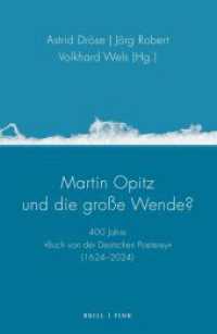 Martin Opitz und die große Wende? : 400 Jahre "Buch von der Deutschen Poeterey" (1624-2024) (POESIS 14) （2025. 280 S. 25 Farbabb. 23.5 cm）