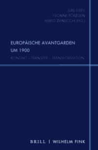 Europäische Avantgarden um 1900 : Kontakt - Transfer - Transformation (Schriftenreihe des Instituts für russisch-deutsche Literatur- & Kulturbeziehungen an der RGGU Moskau 23) （2021. VIII, 317 S. 22 SW-Abb. 23.5 cm）