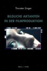 Bildliche Aktanten in der Filmproduktion