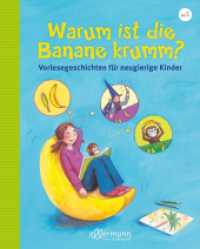 Warum ist die Banane krumm? : Vorlesegeschichten für neugierige Kinder (Vorlesegeschichten mit Aha!-Effekt) （6. Aufl. 2017. 128 S. 104 Illustrationen. 246 mm）