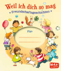 Weil ich dich so mag : Freundschaftsgeschichten (Maxi Bilderbuch) （2019. 160 S. 201 mm）