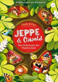 Jeppe & Oswald 2. Willkommen in der Wichtelwelt : Das Geheimnis der Waldwichtel (Jeppe & Oswald 2) （2. Aufl. 2021. 128 S. 60 Illustrationen. 238 mm）