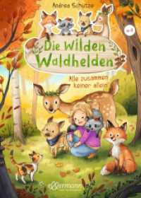 Die wilden Waldhelden. Alle zusammen， keiner allein (Die wilden Waldhelden 3)