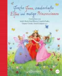 Freche Feen, zauberhafte Elfen und mutige Prinzessinnen （11. Aufl. 2008. 128 S. m. zahlr. farb. Illustr. v. Annette Fienig. 248）