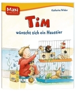 Tim wünscht sich ein Haustier (Maxi Bilderbuch) （2010. 24 S. m. zahlr. bunten Bild. 19,5 cm）