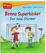 Benno Superkicker - Der neue Stürmer (Maxi Bilderbuch) （2011. 24 S. m. zahlr. bunten Bild. 19,5 cm）