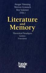 Literature and Memory : Theoretical Paradigms, Genres, Functions （2006. 370 S. 23 cm）