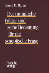 Der m&uuml;ndliche Faktor und seine Bedeutung f&uuml;r die synoptische Frage (TANZ - Texte und Arbeiten zum neutestamentlichen Zeitalter 49) （2008. XVIII, 526 S. 22.8 cm）