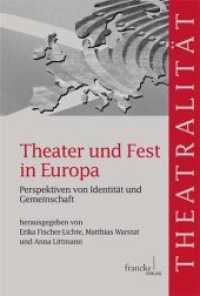 Theater und Fest in Europa : Perspektiven von Identität und Gemeinschaft (Theatralität 11) （1. Auflage. 2012. 496 S. 233 mm）