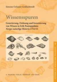 Wissensspuren : Generierung, Ordnung und Inszenierung von Wissen in Erik Pontoppidans Norges naturlige Historie 1752/53 (Beiträge zur Nordischen Philologie 48) （1. Auflage. 2011. 295 S. 241 mm）