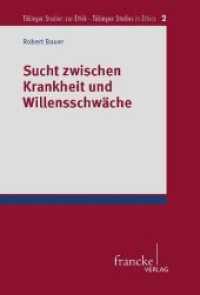 Sucht zwischen Krankheit und Willensschwäche (Tübinger Studien zur Ethik / Tübingen Studies in Ethics 2) （1. Auflage. 2013. 232 S. 220 mm）