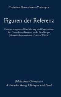 Figuren der Referenz : Untersuchungen zu Überlieferung und Komposition der "Gottesfreundliteratur" in der Straßburger Johanniterkomturei zum "Grünen Wörth" (Bibliotheca Germanica 58) （1. Auflage. 2013. X, 685 S. 230 mm）