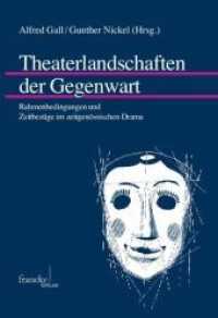 Theaterlandschaften der Gegenwart : Rahmenbedingungen und Zeitbezüge im zeitgenössischen Drama (Mainzer Forschungen zu Drama und Theater Bd.46) （2013. 272 S. 220 mm）