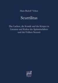 Scurrilitas : Das Lachen, die Komik und der Körper in Literatur und Kultur des Spätmittelalters und der Frühen Neuzeit (Bibliotheca Germanica 63) （1. Auflage. 2017. 538 S. 240 mm）