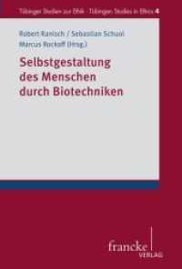 Selbstgestaltung des Menschen durch Biotechniken (Tübinger Studien zur Ethik / Tübingen Studies in Ethics 4) （1. Auflage. 2015. 326 S. 220 mm）