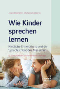 Wie Kinder sprechen lernen : Kindliche Entwicklung und die Sprachlichkeit des Menschen （4. Aufl. 2019. 468 S. 230 mm）