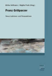 Franz Grillparzer : Neue Lektüren und Perspektiven （1. Auflage. 2022. 268 S. 220 mm）