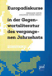 Europadiskurse in der Gegenwartsliteratur des vergangenen Jahrzehnts (Passagen 9) （1. Auflage. 2024. 151 S. 220 mm）