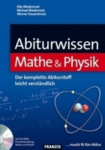 Abiturwissen Mathe & Physik, m. CD-ROM : Der komplette Abiturstoff leicht verst&auml;ndlich. Auf CD-ROM: Formelsammlung Mathe und Physik
