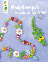 Modellierspaß kinderleicht mit FIMO : Schmuck und Dekorationen für Kids (kreativ.kompakt.) （13. Aufl. 2010. 32 S. m. zahlr. farb. Abb. 220.00 mm）