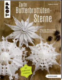 Zarte Butterbrottütensterne : Filigrane Winterdeko im Handumdrehen (kreativ.kompakt.) （7. Aufl. 2017. 48 S. m. zahlr. farb. Abb., Beil: Vorlagenbogen, Schabl）