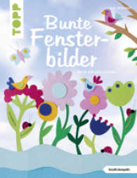 Bunte Fensterbilder durch alle Jahreszeiten (kreativ.kompakt. 4265) （2017. 32 S. m. Abb. 22 cm）