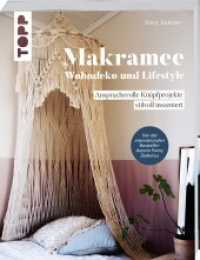 Makramee - Wohndeko und Lifestyle : Anspruchsvolle Knüpfprojekte stilvoll inszeniert （2022. 176 S. 253 mm）