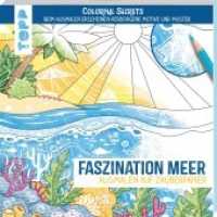 Zauberpapier Malb&uuml;cher : Colorful Secrets - Faszination Meer (Ausmalen auf Zauberpapier) : Ausmalen & entdecken. Ausmalen f&uuml;r Erwachsene (Colorful Secrets. Ausmalen auf Zauberpapier) （2. Aufl.）