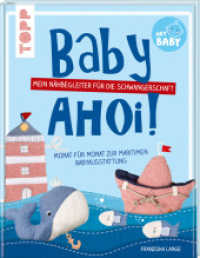 Baby, ahoi! : Mein Nähbegeleiter für die Schwangerschaft. Monat für Monat zur maritimen Babyausstattung (Topp Buchreihe 4816) （1. Auflage. 2020. 96 S. 250.00 mm）