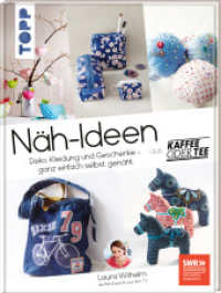Näh-Ideen aus Kaffee oder Tee : Deko, Kleidung und Geschenke - ganz einfach selbst genäht (Topp Buchreihe 4831) （4. Aufl. 2020. 128 S. 285.00 mm）