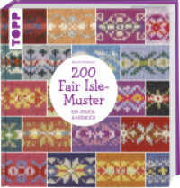 200 Fair Isle-Muster : Ein Strickhandbuch (Topp Buchreihe 6788) （5. Aufl. 2013. 208 S. m. Farbabb. u. Vorlagen. 229.00 mm）