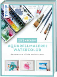 1x1 kreativ Aquarellmalerei/Watercolor : Grundwissen, Motive, Inspirationen （1. Auflage. 2022. 144 S. 285.00 mm）