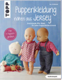 Puppenkleidung nähen aus Jersey : Entzückende Mini-Mode für jeden Puppenkleiderschrank. Für 3 Puppengrößen. Mit Schnittmusterbogen (kreativ.kompakt.) （14. Aufl. 2017. 48 S. 220.00 mm）