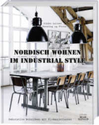 Nordisch Wohnen im Industrial Style : Dekorative Wohnideen mit Flohmarktfunden （1. Auflage. 2016. 232 S. m. farb. Abb. 327.00 mm）