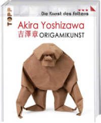 Akira Yoshizawa: Origamikunst : Die Kunst des Faltens (Die Kunst des Faltens) （4. Aufl. 2016. 224 S. m. Abb. 292.00 mm）