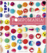 Pompomania! : Kunterbunt-raffinierter Dekospaß (Topp Buchreihe 7744) （1. Auflage. 2017. 96 S. 186.00 mm）