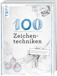 100 Zeichentechniken : Ungewöhnliche Übungen für Ihren eigenen Zeichenstil (Topp Buchreihe 8346) （2. Aufl. 2020. 160 S. 285.00 mm）