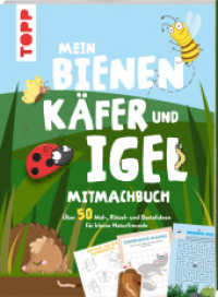 Mein Bienen, Käfer und Igel-Mitmachbuch : Über 50 Mal-, Rätsel- und Bastelideen für kleine Naturfreunde (Topp Buchreihe 8483) （1. Auflage. 2020. 80 S. 280.00 mm）